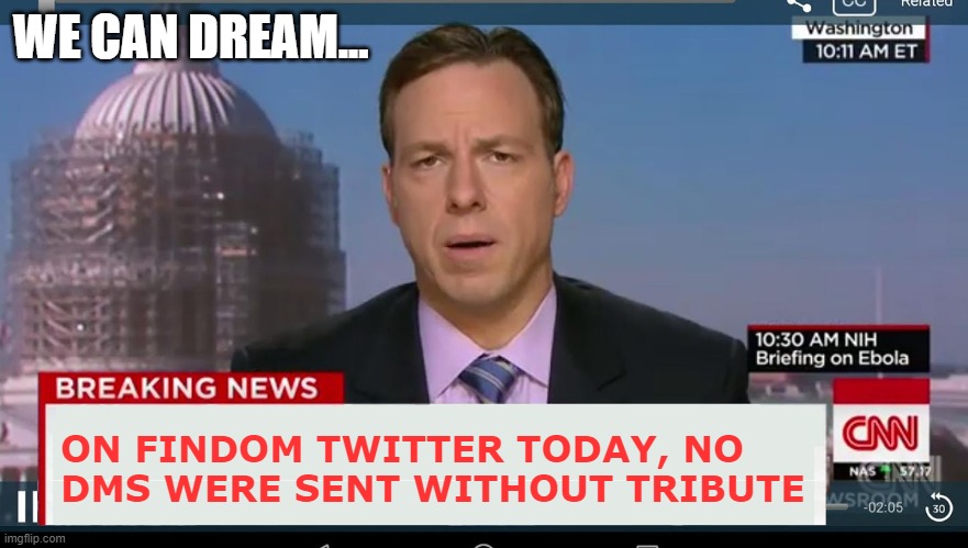 Breaking News Findom | WE CAN DREAM... ON FINDOM TWITTER TODAY, NO 
DMS WERE SENT WITHOUT TRIBUTE | image tagged in cnn breaking news template,memes | made w/ Imgflip meme maker