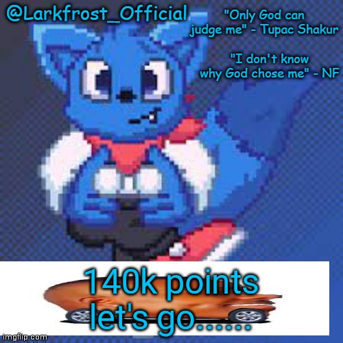 Dababy bc yes | 140k points let's go...... | image tagged in larkfrost_official loki announcement template | made w/ Imgflip meme maker