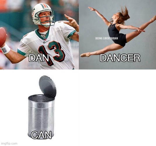 Dan Dancer CAN Cancer | image tagged in dan dancer can cancer | made w/ Imgflip meme maker