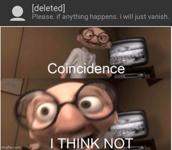 Hol up | image tagged in coincidence i think not | made w/ Imgflip meme maker