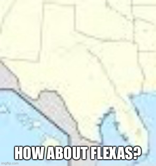 HOW ABOUT FLEXAS? | made w/ Imgflip meme maker