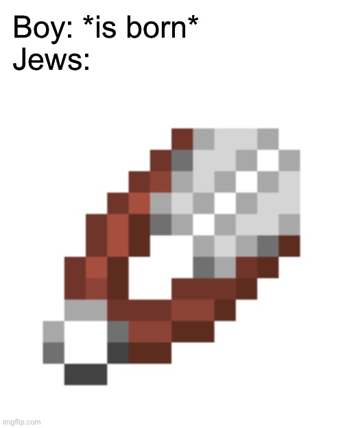A meme i made | Boy: *is born*
Jews: | image tagged in memes,jews | made w/ Imgflip meme maker