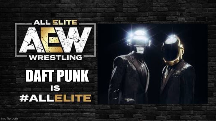The name on the contract does say Punk however, it reads Daft Punk. | DAFT PUNK | image tagged in wwe,aew,wcw,wrestling,cm punk,daft punk | made w/ Imgflip meme maker