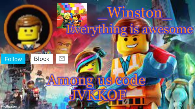 Winston's Lego movie temp | Among us code 

JVKKOF | image tagged in winston's lego movie temp | made w/ Imgflip meme maker