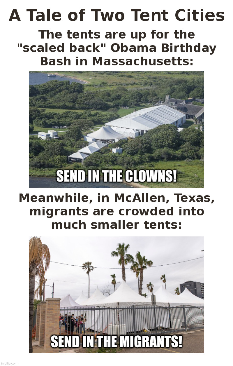 A Tale of Two Tent Cities | image tagged in barack obama,joe biden,kamala harris,democrats,illegal immigration,covid | made w/ Imgflip meme maker