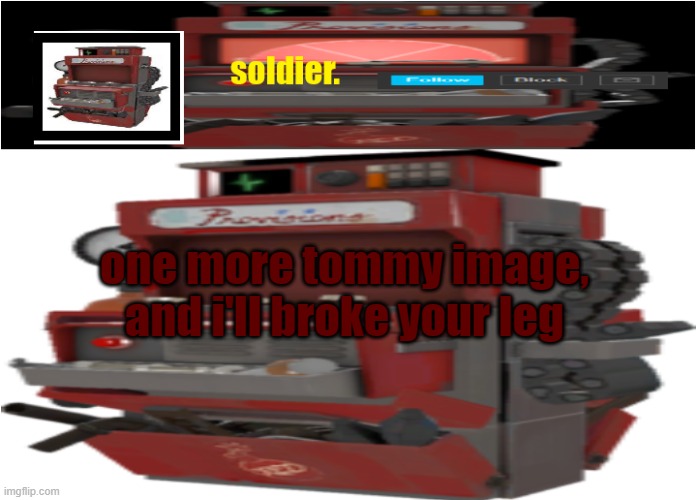 ahahahahahahhawohohohohohoh loakhahaha | one more tommy image, and i'll broke your leg | image tagged in ahahahahahahhawohohohohohoh loakhahaha | made w/ Imgflip meme maker