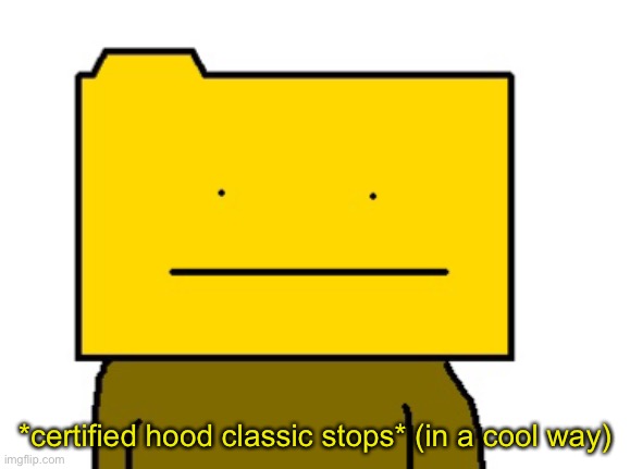 High Quality *certified hood classic stops* (in a cool way) Blank Meme Template