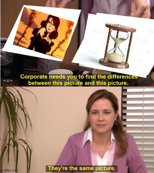 They're The Same Picture | image tagged in memes,they're the same picture | made w/ Imgflip meme maker