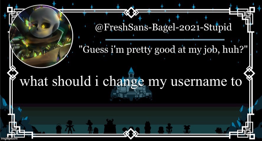 e | what should i change my username to | image tagged in announcement thing 7 | made w/ Imgflip meme maker