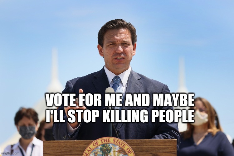 VOTE FOR ME AND MAYBE I'LL STOP KILLING PEOPLE | made w/ Imgflip meme maker