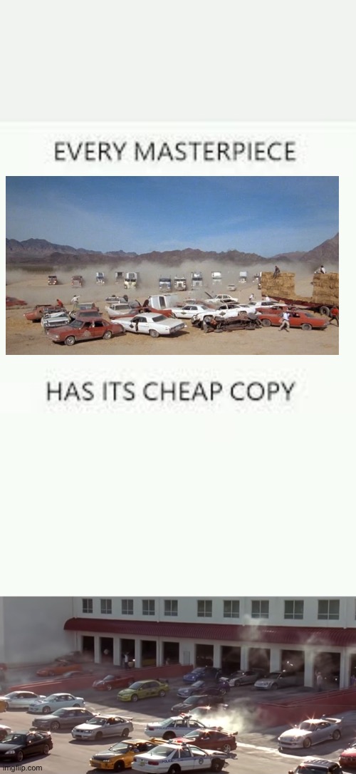 Smokey and the Bandit VS Fast and Furious | image tagged in every masterpiece has its cheap copy | made w/ Imgflip meme maker