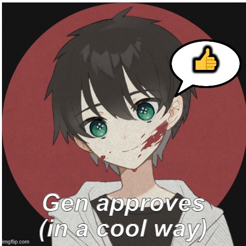 ? Gen approves (in a cool way) | made w/ Imgflip meme maker