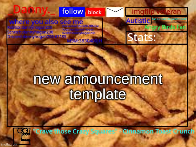 _Danny._ Cinnamon Toast Crunch announcement template | new announcement template | image tagged in _danny _ cinnamon toast crunch announcement template | made w/ Imgflip meme maker