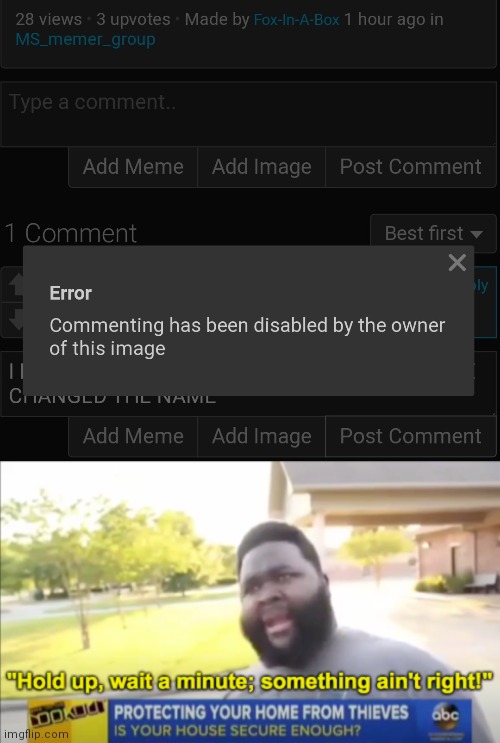 I didn't disabled it | image tagged in hold up wait a minute something aint right | made w/ Imgflip meme maker