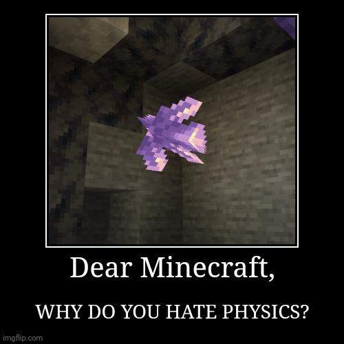 Its just floating there | image tagged in funny,demotivationals,minecraft | made w/ Imgflip demotivational maker