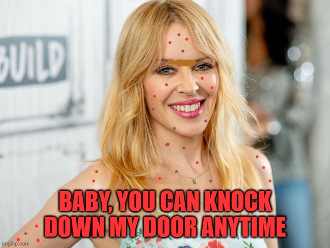 BABY, YOU CAN KNOCK DOWN MY DOOR ANYTIME | made w/ Imgflip meme maker