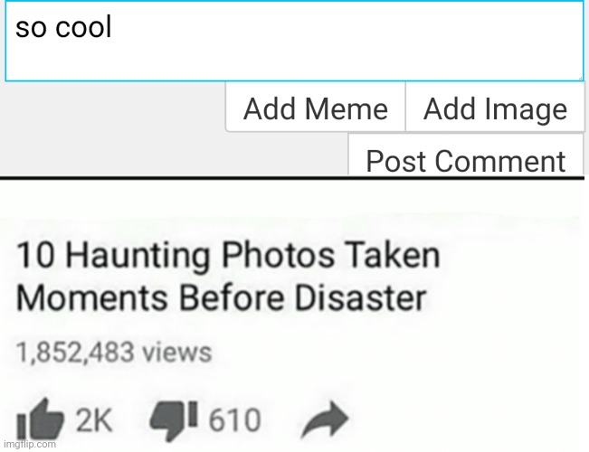 yeh | image tagged in ten pictures taken moments before disaster | made w/ Imgflip meme maker