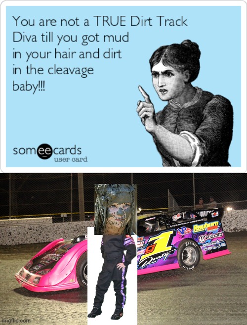 Hey average girls, dirt track racing girls rule | image tagged in memes,dirt track racing | made w/ Imgflip meme maker