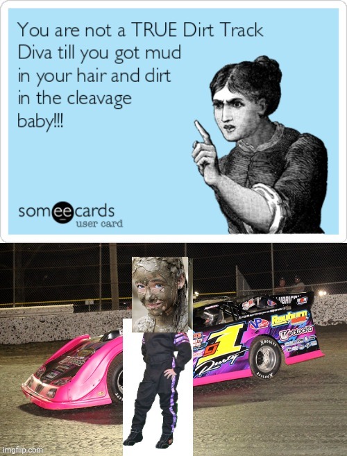 Hey average girls, dirt track racing girls rule | image tagged in memes,dirt track racing | made w/ Imgflip meme maker