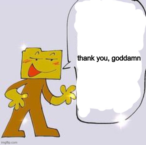 Ron says: | thank you, goddamn | image tagged in ron says | made w/ Imgflip meme maker