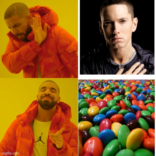 M and M | image tagged in memes,drake hotline bling,eminem,m and ms | made w/ Imgflip meme maker