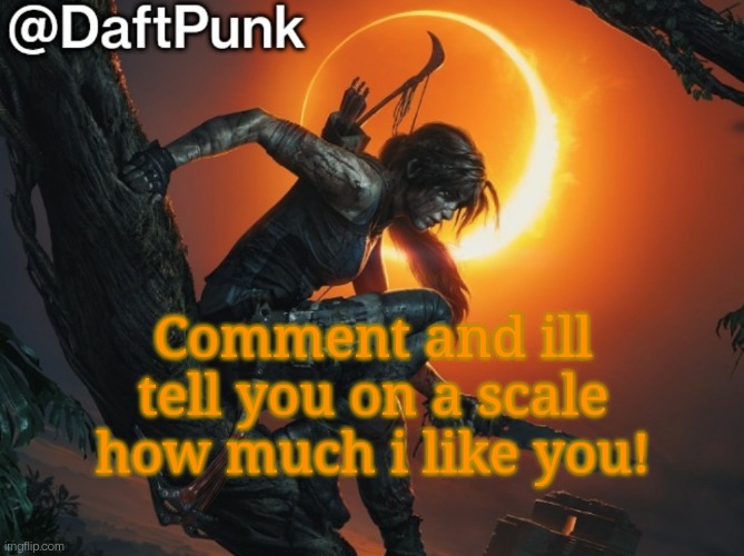 Hey you little Crofty! ♥ | Comment and ill tell you on a scale how much i like you! | image tagged in hey you little crofty | made w/ Imgflip meme maker
