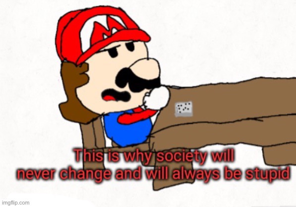 Mario talks | image tagged in mario talks | made w/ Imgflip meme maker