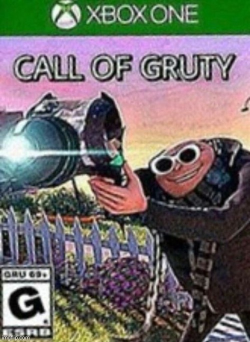 Ah yes. Call of Gruty | made w/ Imgflip meme maker