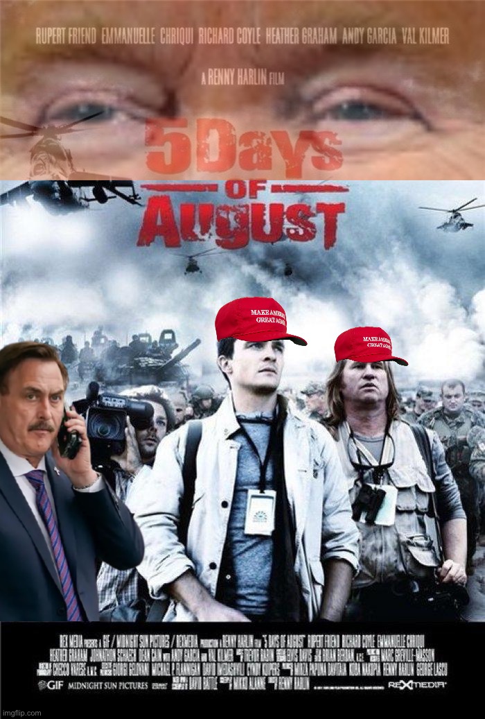 The world will never be the same. | image tagged in 5 days of august,trump inauguration,mike lindell,war is hell,5 days,the world will never be the same | made w/ Imgflip meme maker