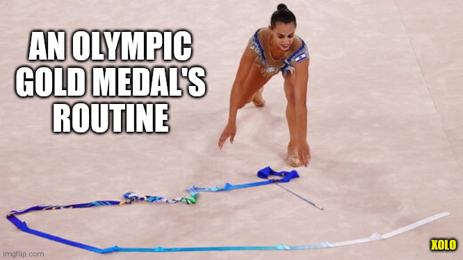 Tokyo Politic Games 2020 // When sport is secondary just against politics | AN OLYMPIC
GOLD MEDAL'S
ROUTINE; XOLO | image tagged in shame,sport,tokyo,olympics | made w/ Imgflip meme maker