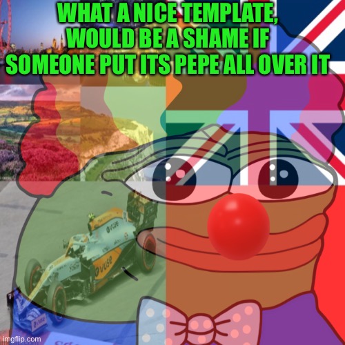 Vote Pepe party aug29th-30 | WHAT A NICE TEMPLATE, WOULD BE A SHAME IF SOMEONE PUT ITS PEPE ALL OVER IT | image tagged in pepe party,template skeet | made w/ Imgflip meme maker