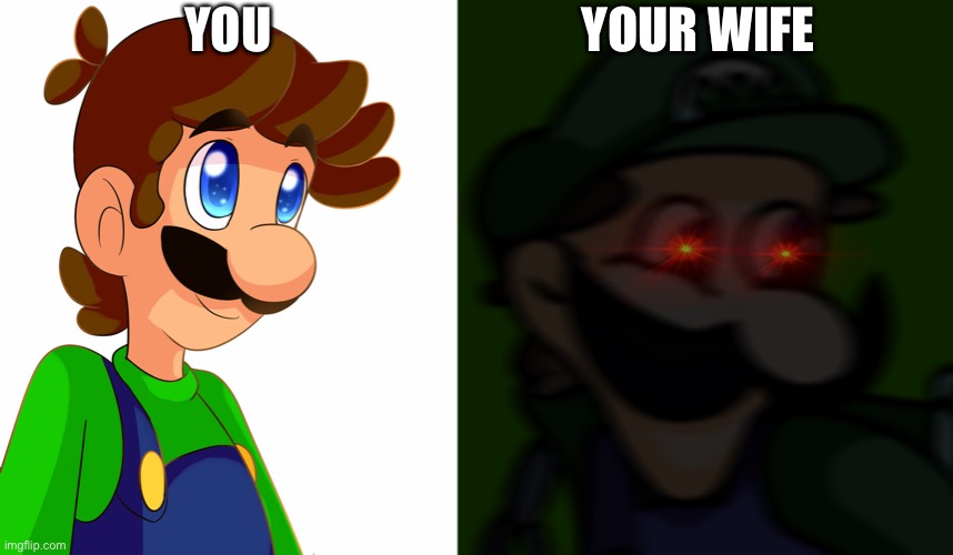 YOU YOUR WIFE | image tagged in weegee obsolete | made w/ Imgflip meme maker
