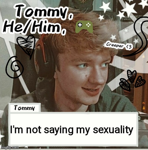 I'm not saying my sexuality | image tagged in tommy | made w/ Imgflip meme maker