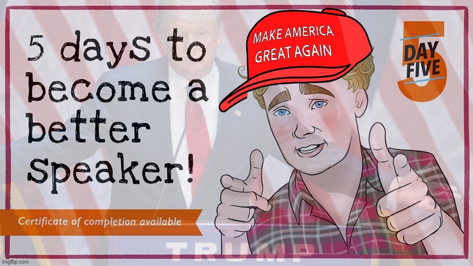 Go to Trump University and learn how to speak English. I learned from the best, libtrads. | image tagged in trump 5 days to become a better speaker,trump university,learn to speak english,libtrads,i learned from the best | made w/ Imgflip meme maker