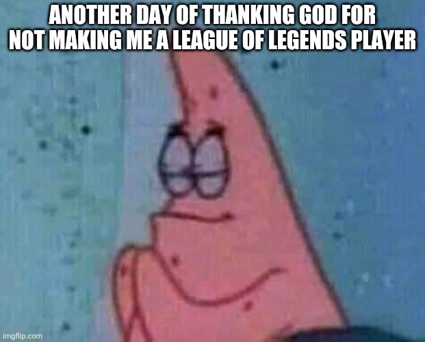 Thank the lord | image tagged in lol,gaming | made w/ Imgflip meme maker