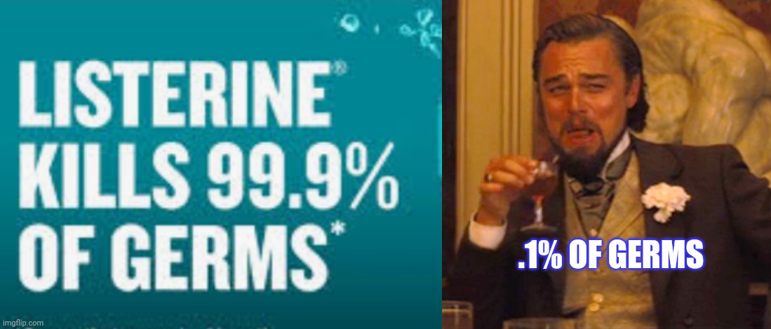 .1% OF GERMS | image tagged in memes,laughing leo | made w/ Imgflip meme maker