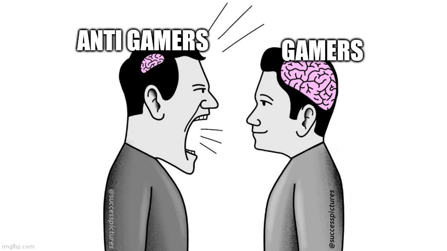 Anti gamers are stupid | GAMERS; ANTI GAMERS | image tagged in small brain yelling at big brain | made w/ Imgflip meme maker