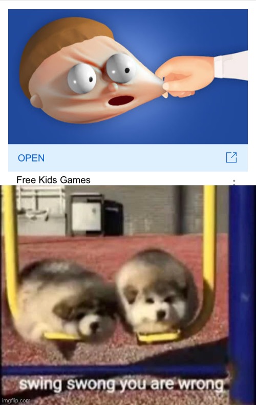 Totally a kids game | image tagged in swing swong you are wrong,ads,youtube ads,memes,funny,youtube | made w/ Imgflip meme maker