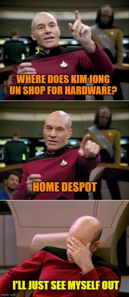 Where Do Dictators Get Their Hardware? | WHERE DOES KIM JONG UN SHOP FOR HARDWARE? HOME DESPOT; I'LL JUST SEE MYSELF OUT | image tagged in blown punchline picard,kim jong un,home depot,political meme,memes | made w/ Imgflip meme maker