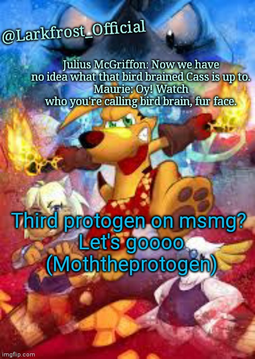 Larkfrost_Official Ty the Tasmanian Tiger Announcement Template | Third protogen on msmg? 
Let's goooo
(Moththeprotogen) | image tagged in larkfrost_official ty the tasmanian tiger announcement template | made w/ Imgflip meme maker
