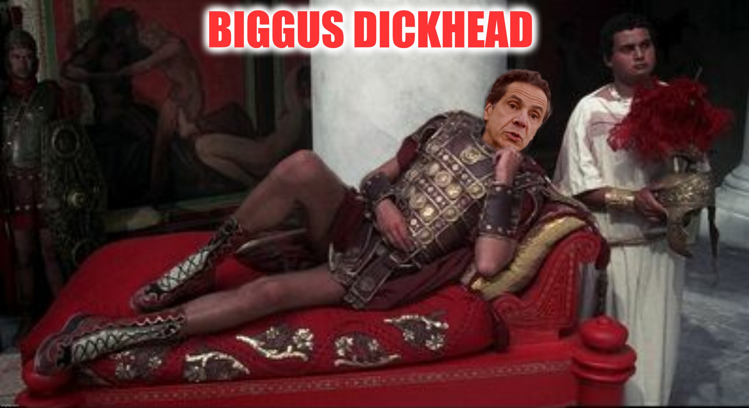 BIGGUS DICKHEAD | made w/ Imgflip meme maker