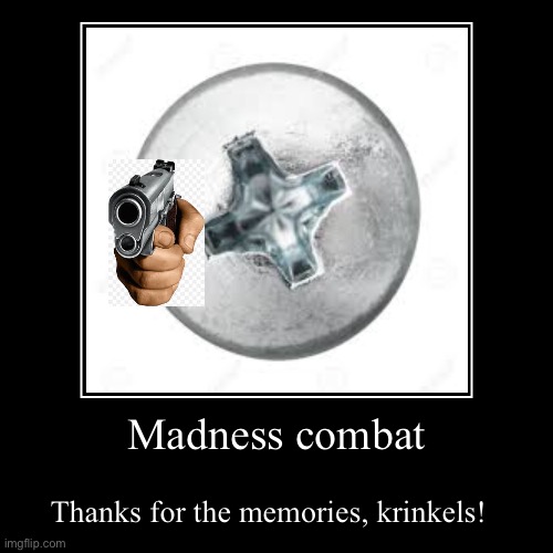 image tagged in funny,demotivationals,funny memes,madness combat,nevada | made w/ Imgflip demotivational maker