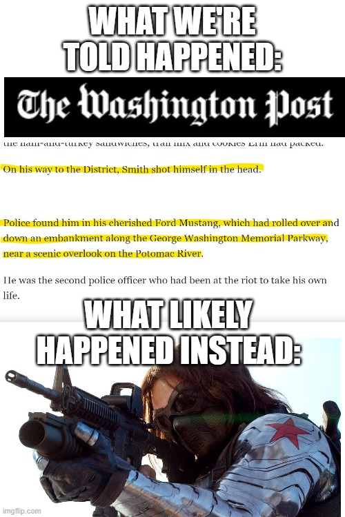 Shot himself while he was driving? My foot. | WHAT WE'RE TOLD HAPPENED:; WHAT LIKELY HAPPENED INSTEAD: | image tagged in blank white template,clinton hit crew,winter soldier,meme,politics | made w/ Imgflip meme maker