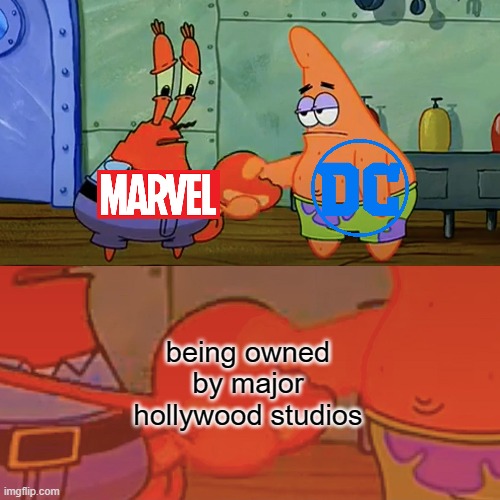 Relatable moment | being owned by major hollywood studios | image tagged in relatable,marvel,dc comics,memes | made w/ Imgflip meme maker