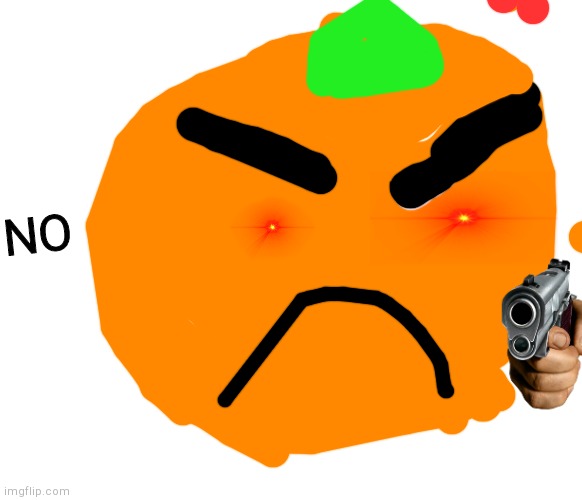 High Quality Orange wants you to shut up Blank Meme Template