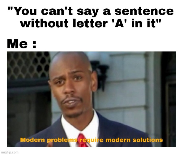 see what i did there? there's no "a" in that sentence | made w/ Imgflip meme maker