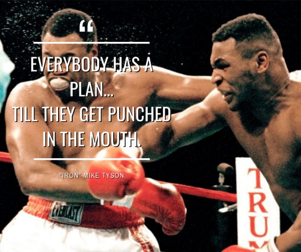 A Plan | image tagged in face punch,punch,mike tyson,boxing | made w/ Imgflip meme maker