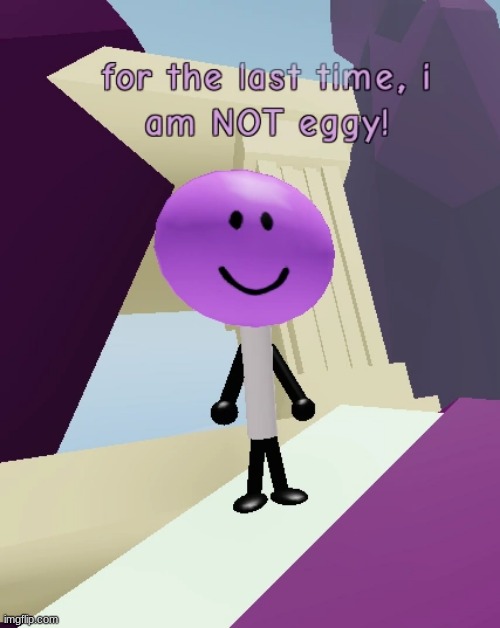 hi NOT eggy! | made w/ Imgflip meme maker