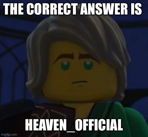 Hello, Cole | THE CORRECT ANSWER IS; HEAVEN_OFFICIAL | image tagged in hello cole | made w/ Imgflip meme maker