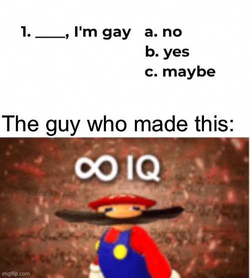 All answers are covered | The guy who made this: | image tagged in infinite iq | made w/ Imgflip meme maker